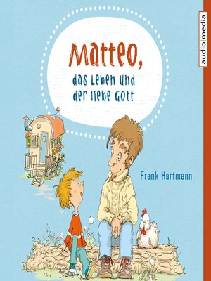 cover image of Matteo, das Leben und der liebe Gott